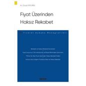 Fiyat Üzerinden Haksız Rekabet - Ticaret Hukuku Monografileri Güzel Eryürek 2021/04