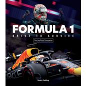 Formula 1 Drive to Survive The Unofficial Companion: The Stars, Strategy, Technology, and History of F1