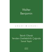 FOTOĞRAFIN KISA TARIHI TEKNIK ARAÇLARLA YENIDEN - ÜRETİM (ÇOĞALTMA) ÇAĞINDA SANAT ESERI - WALTER BENJAMIN
