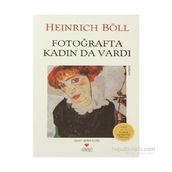FOTOĞRAFTA KADIN DA VARDI - HEINRICH BOLL