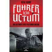 Führer İçin Uçtum - Heinz Knoke