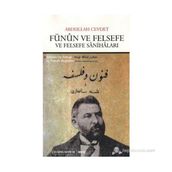 FÜNUN VE FELSEFE VE FELSEFE SANİHALARI BILIMLER VE FELSEFE VE FELSEFE DEĞİNLERİ - ABDULLAH CEVDET