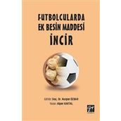 Futbolcularda Ek Besin Maddesi İncir - Alper Kartal