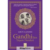 Gandhi'den Yaşam Dersleri - Arun Gandhi