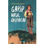 Garip Nasıl Okuyacak - Adnan Özyalçıner