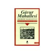 GAVUR MAHALLESI - MIGIRDİÇ MARGOSYAN
