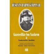 GAZETECILIKTE SON YAZILARIM 3 - YANKESICILER KULÜBÜ - HÜSEYİN RAHMI GÜRPINAR