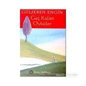GEÇ KALAN ÖYKÜLER - GÜLSEREN ENGIN