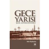 GECE YARISI İŞGAL ALTINDA İSTANBUL - BEKIR BÜYÜKARKIN
