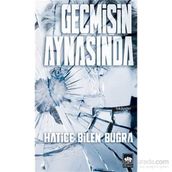 Geçmişin Aynasında - Hatice Bilen Buğra