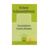 GEÇMİŞTEN GELEN KADIN - ROLAND SCHIMMELPFENNIG