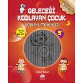 Geleceği Kodlayan Çocuk Kodlama Etkinlikeri 5 Yaş - Vedat Yozkat