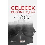 Gelecek Bugün Başlar - Fatih Elibol
