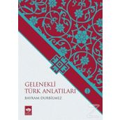 Gelenekli Türk Anlatıları 1 - Bayram Durbilmez