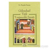 GELENEKSEL TÜRK YORGANCILIK SANATI - MUSTAFA DUMAN