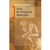 GENÇ BIR DÜŞÜNÜRE MEKTUPLAR - KOSTAS AXELOS