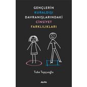 Gençlerin Kuraldışı Davranışlarındaki Cinsiyet Farklılıkları - Tuba Topçuoğlu