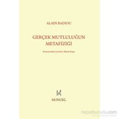 Gerçek Mutluluğun Metafiziği - Alain Badiou