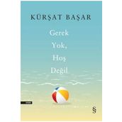Gerek Yok Hoş Değil - Kürşat Başar