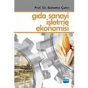 GIDA SANAYI İŞLETME EKONOMISI - BAHATTIN ÇETİN