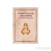 Gılgameş Tarihte İlk Kral Kahraman - Muazzez İlmiye Çığ