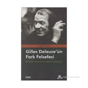 GILLES DELEUZE'ÜN FARK FELSEFESI BERGSON, NIETZSCHE VE SPINOZA OKUMASI - SADIK EROL ER