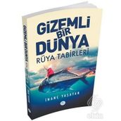 Gizemli Bir Dünya Rüya Tabirleri - İnanç Yaşayan