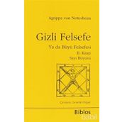 GIZLI FELSEFE YA DA BÜYÜ FELSEFESI II SAYI BÜYÜSÜ - AGRIPPA VON NETTESHEIM