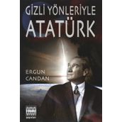 GIZLI YÖNLERİYLE ATATÜRK - ERGUN CANDAN