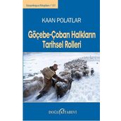 Göçebe-Çoban Halkların Tarihsel Rolleri - Kaan Polatlar