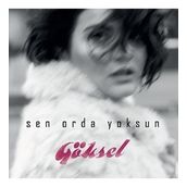 Göksel - Sen Orda Yoksun - Plak