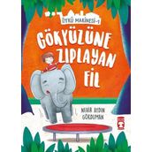 Gökyüzüne Zıplayan Fil - Öykü Makinesi 1 - Nehir Aydın Gökduman
