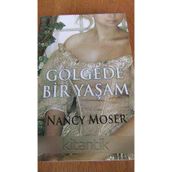 GÖLGEDE BIR YAŞAM - NANCY MOSER