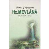 GÖNÜL ÇAĞLAYANI HZ. MEVLANA - MUSTAFA GÜNEŞ