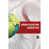 Gördes İlçesi'nin Coğrafyası - Ferdi Akbaş - Gazi Kitabevi