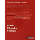 GÖRSEL MİMARLIK SÖZLÜĞÜ - GAVIN AMBROSE;PAUL HARRIS;SALLY STONE
