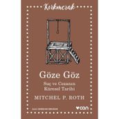 Göze Göz Suç ve Cezanın Küresel Tarihi - Mitchel P. Roth