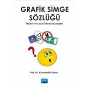 Grafik Simge Sözlüğü İlkokul ve Okul Öncesi Düzeyleri - Kemalettin Deniz