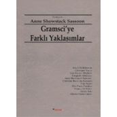 GRAMSCIYE FARKLI YAKLAŞIMLAR - ANNE SHOWSTACK SASSOON