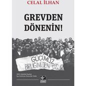 Grevden Dönenin! - Celal İlhan