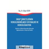 Grup Şirketlerinin Vergilendirilmesi Sistemleri ve Konsolidasyon - Gülşen Gedik