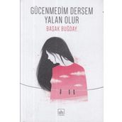 Gücenmedim Dersem Yalan Olur - Başak Buğday