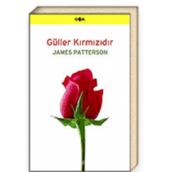 GÜLLER KIRMIZIDIR - JAMES PATTERSON