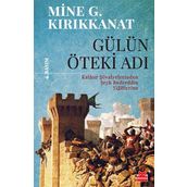 Gülün Öteki Adı - Mine G. Kırıkkanat