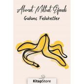 Gülünç Felaketler - Ahmet Mithat Efendi