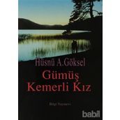 GÜMÜŞ KEMERLI KIZ - HÜSNÜ A. GÖKSEL