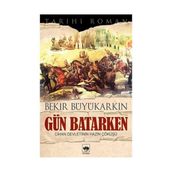 GÜN BATARKEN - BEKIR BÜYÜKARKIN