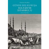 Günde Beş Kuruşa Sultan'ın İstanbul'u - Sola Unitas