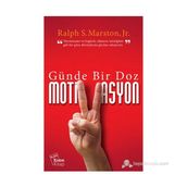 Günde Bir Doz Motivasyon - Ralph S. Marston Jr.