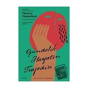 Gündelik Hayatın Trajedisi Maurice Maeterlinck